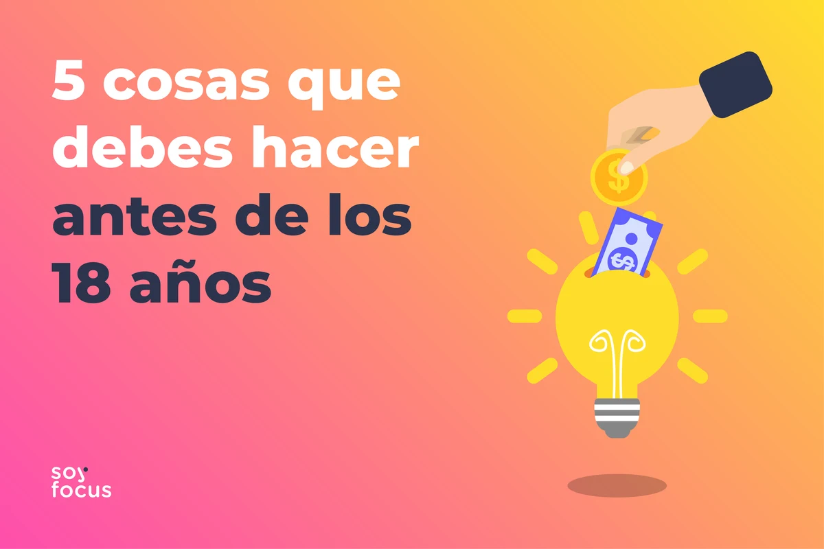 5 cosas que debes hacer antes de los 18 años