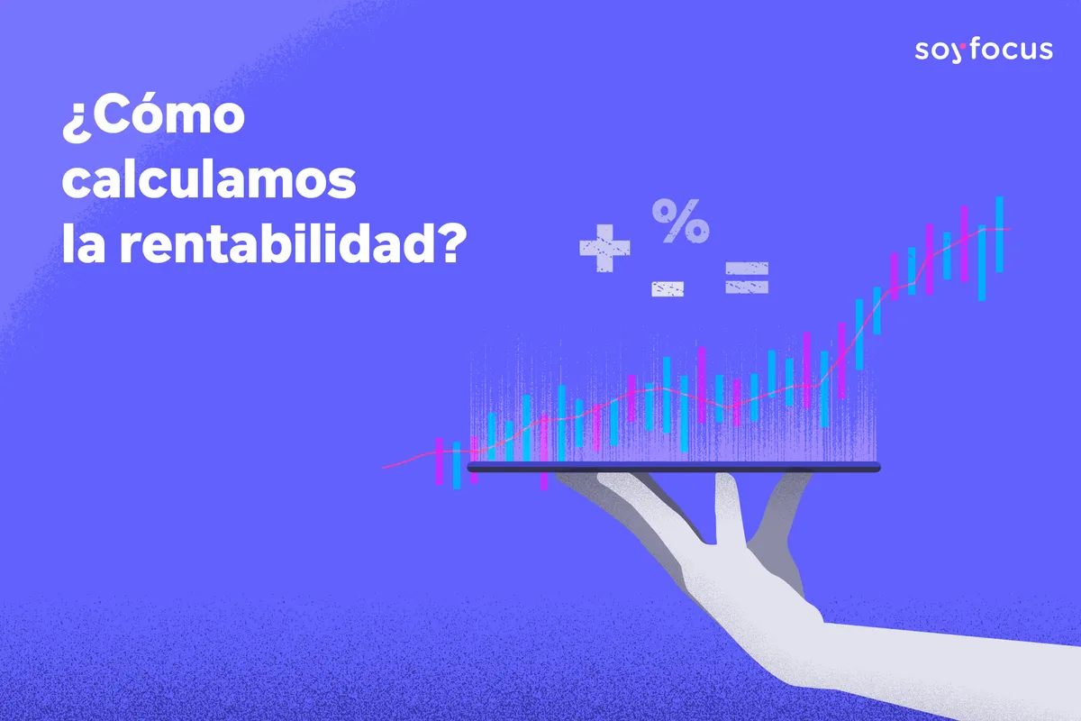 ¿Cómo calculamos la rentabilidad?