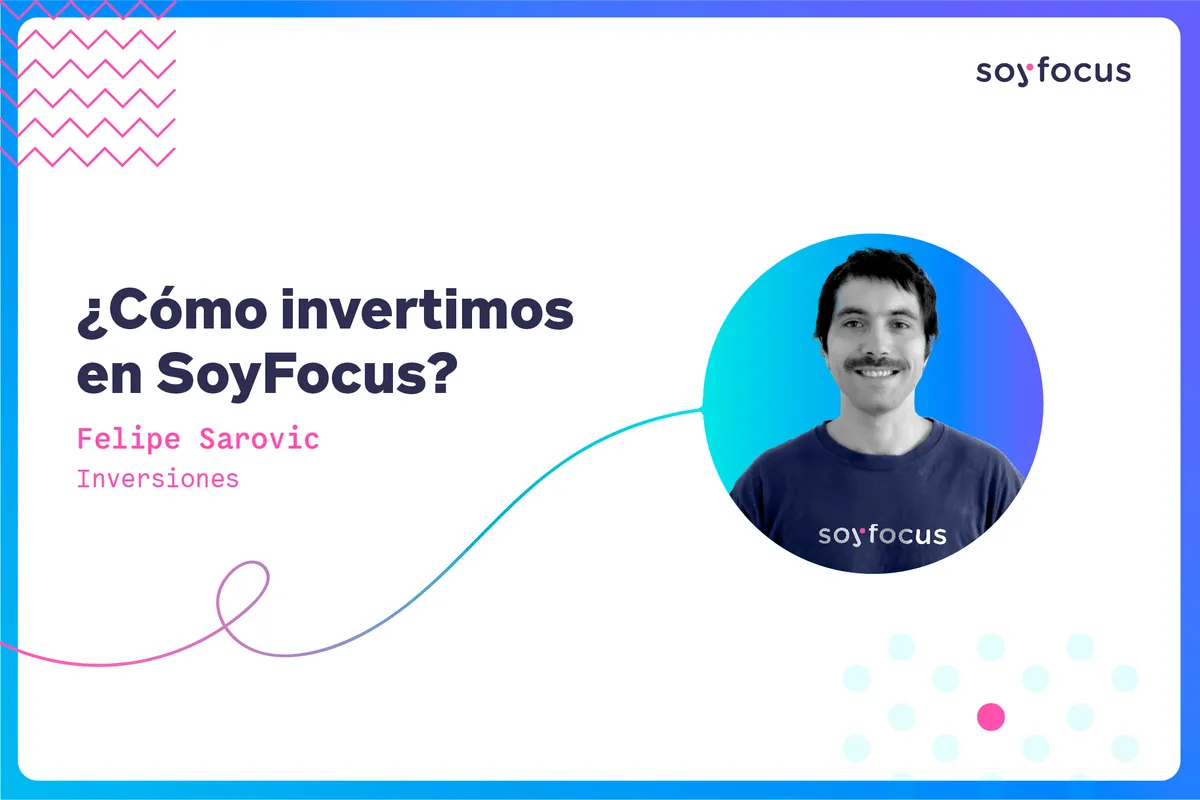 Conversaciones SoyFocus: 3 conceptos para invertir