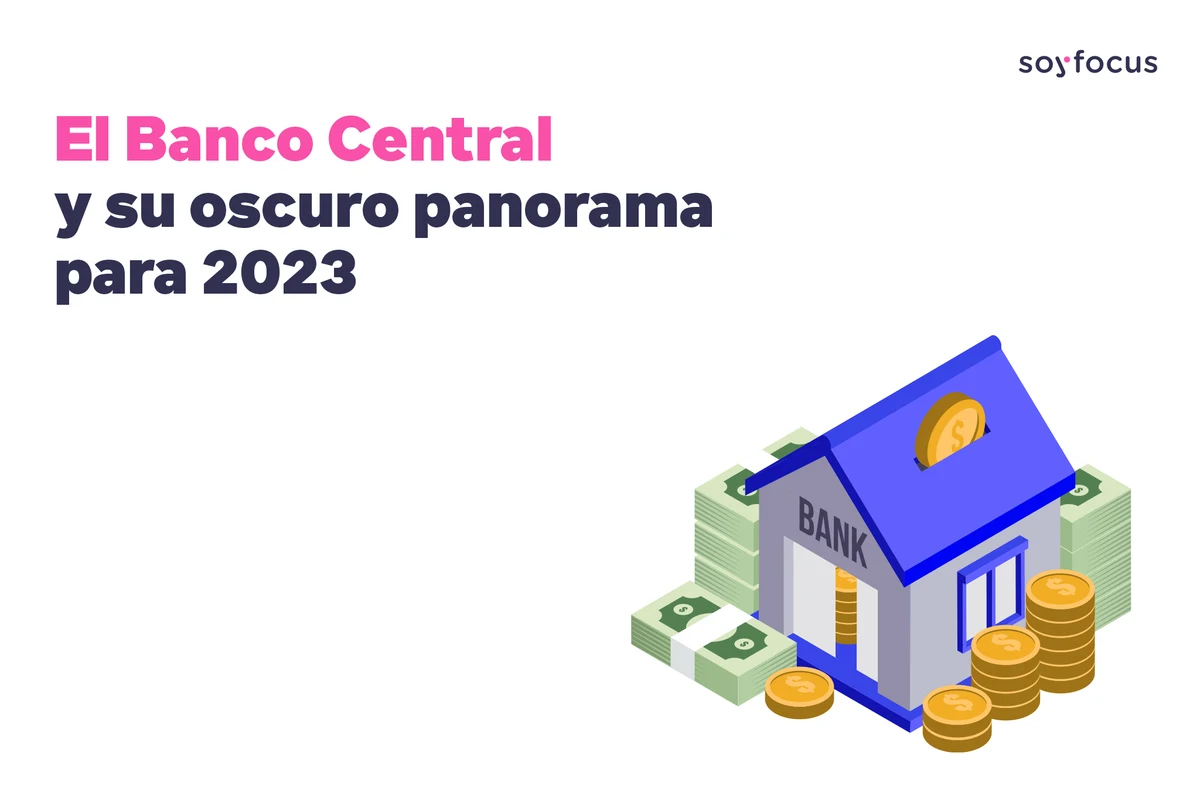 El Banco Central y su oscuro panorama para 2023