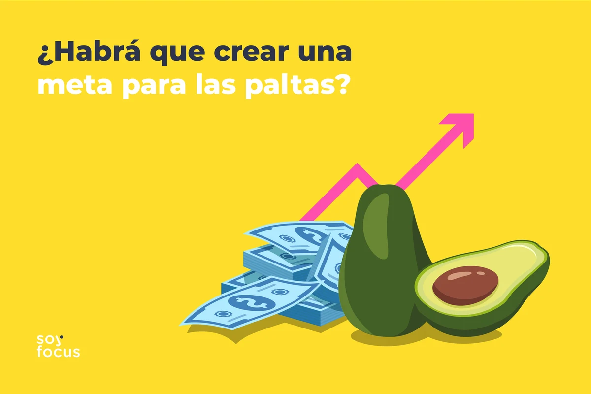 ¿Habrá que crear una meta para las paltas?