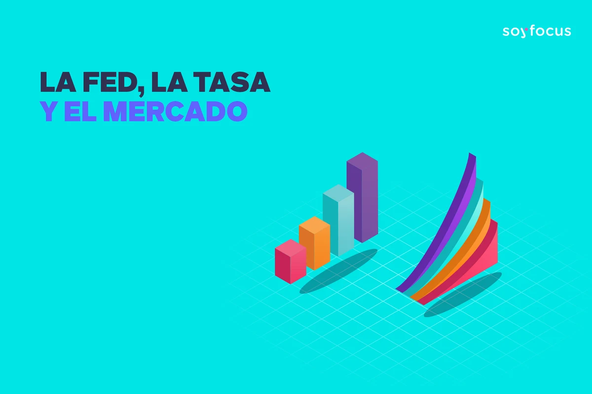 La FED, la tasa y el mercado