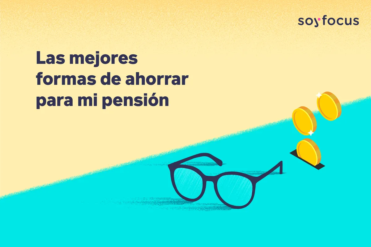 Quiero ahorrar para mi pensión, ¿Cuál es la mejor opción?