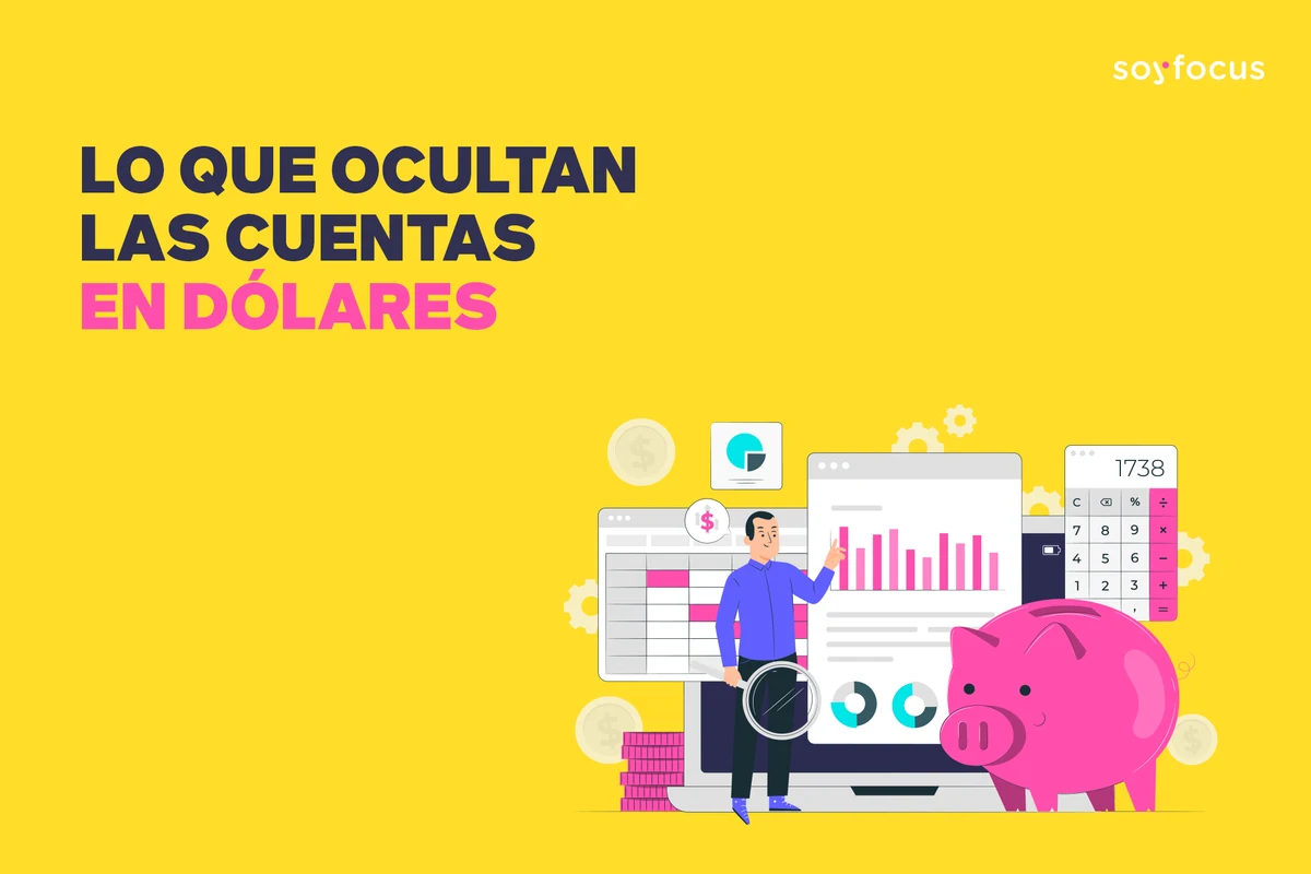 Lo que ocultan las cuentas en dólares