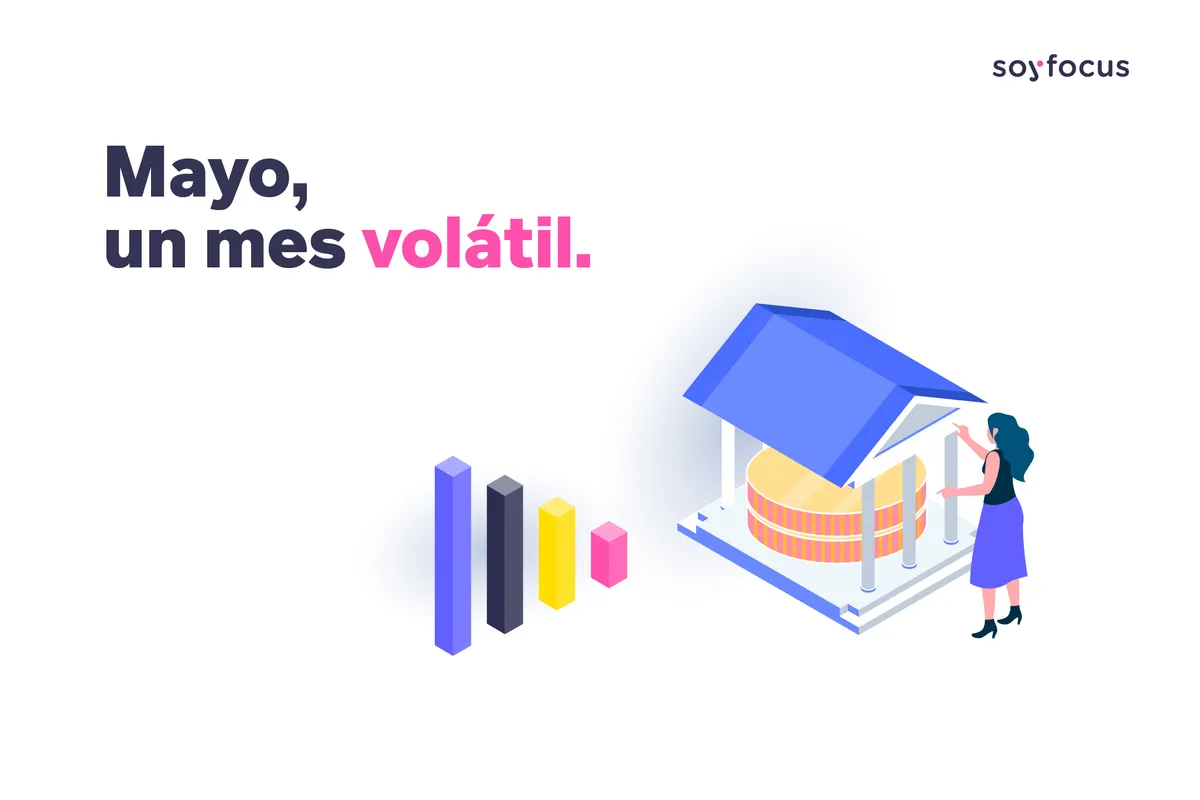 Resumen mensual: Mayo, un mes volátil