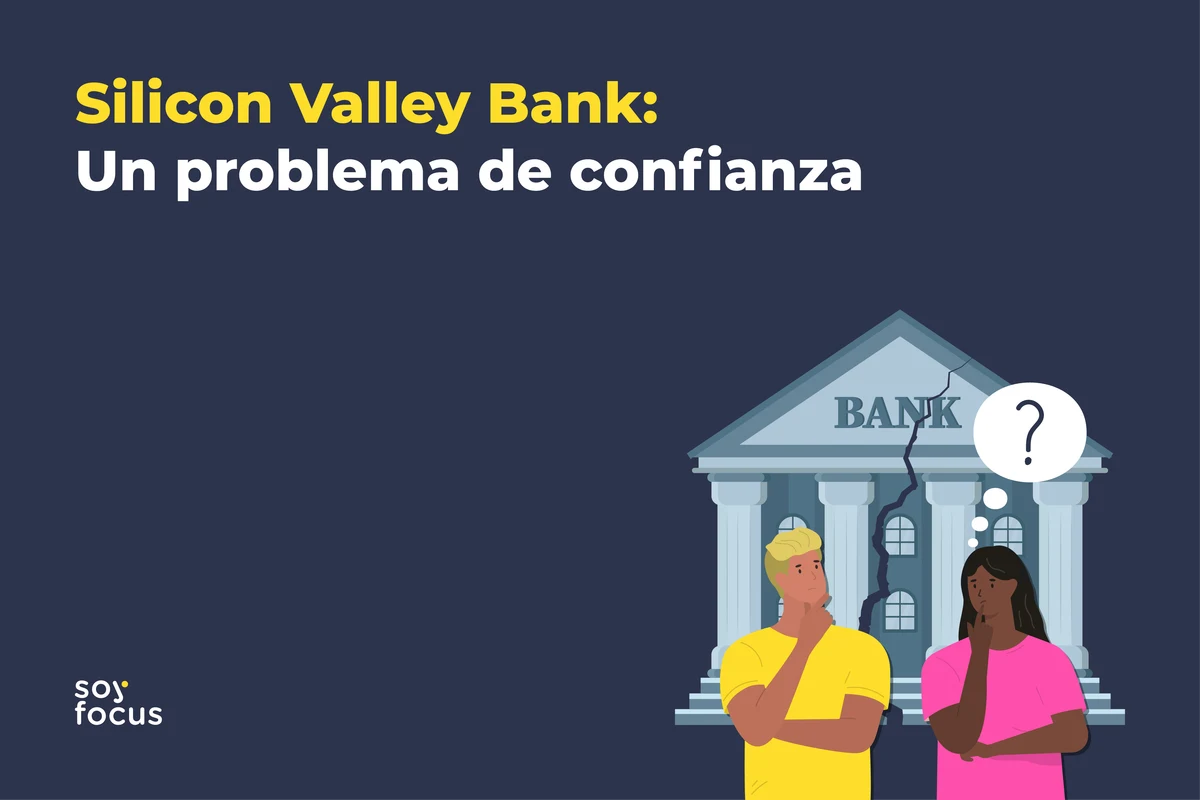 Silicon Valley Bank: Un problema de confianza