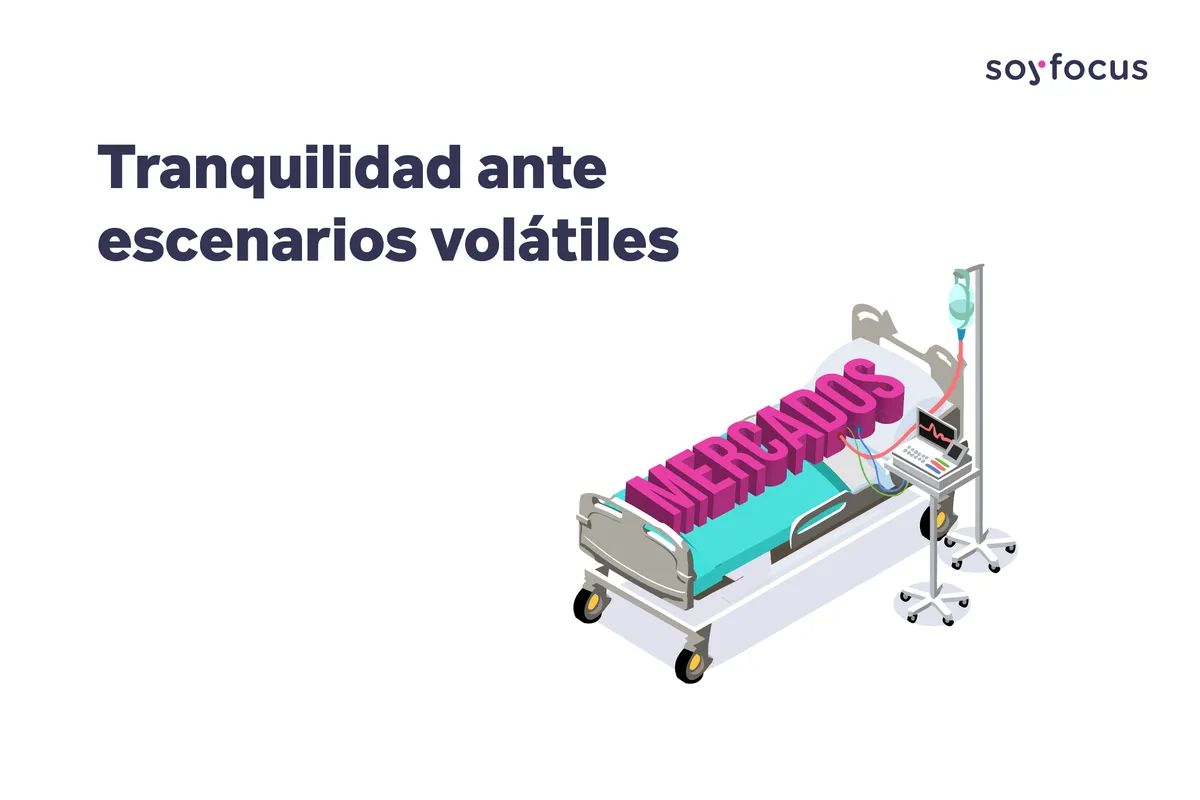Tranquilidad ante escenarios volátiles