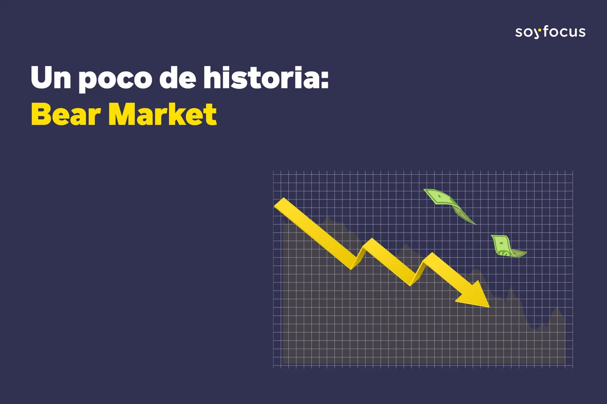 Un poco de historia: Bear Market