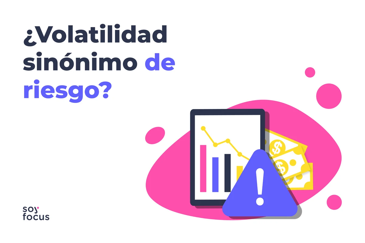 Volatilidad: ¿sinónimo de riesgo?